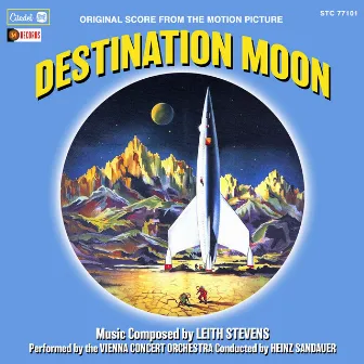 Destination Moon (Original Motion Picture Score) by Leith Stevens