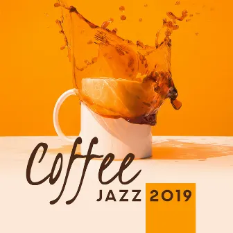 Coffee Jazz 2019 – Best Smooth Jazz Music Selection for Spending Time in Cafe, Relaxing Sounds of Piano, Sax, Trumpet & Others by Romantic Jazz Music Club