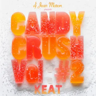 Candy Crush Vol: #2 by DJ Jean Maron