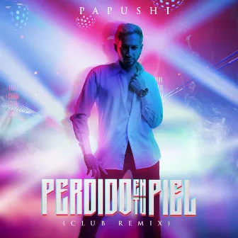 Perdido en Tu Piel (Club Remix) by Papushi