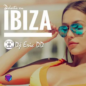 Deleita En Ibiza by DJ Eric DD