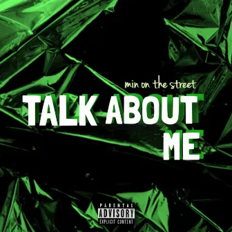 Talk About Me by Min Oficial