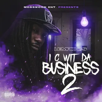 I C WIT DA Business 2 by Lemriccs