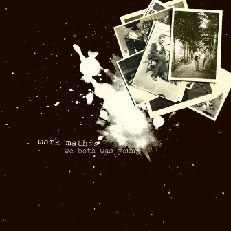 We Both Was Young by Mark Mathis