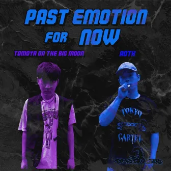 Past emotion For Now by Aotk