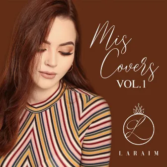 Mis Covers, Vol. 1 by Laraim