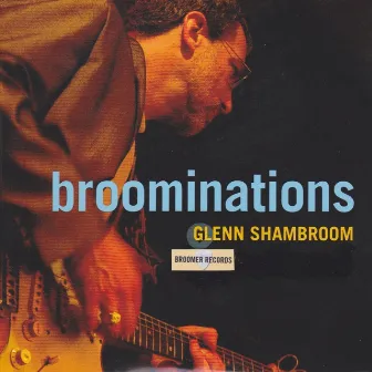 Broominations by Glenn Shambroom