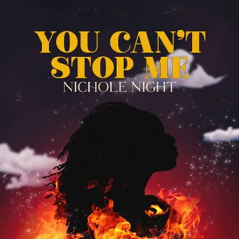 You Can't Stop Me by Nichole Night