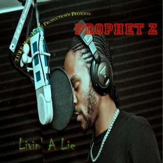 Livin' A Lie - Single by Prophet Z