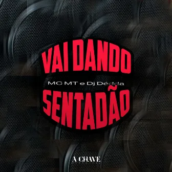 Vai Dando Sentadão by MC MT