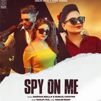 Spy On Me by Garcha Malla