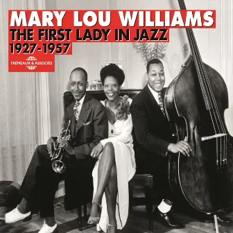 Mary Lou Williams 1927-1957: the First Lady in Jazz by Mary Lou Williams