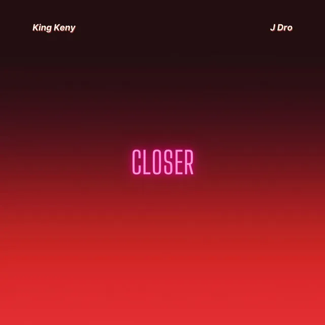 CLOSER