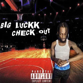 Check Out by BIG LUCKK