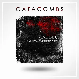 Catacombs by Rene E-Dul