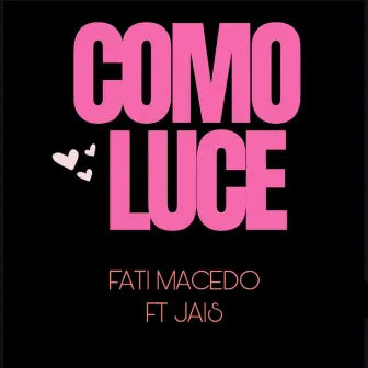 Como Luce by Fati Macedo