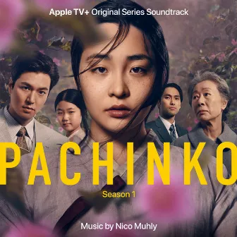 Pachinko: Season 1 (Apple TV+ Original Series Soundtrack) by Nico Muhly