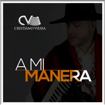 A Mi Manera by Cristiano Vieira