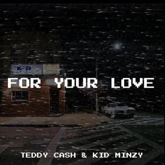 For Your Love by Kid Minzy