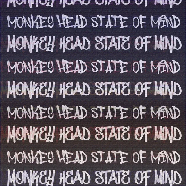 Monkey Head State of Mind