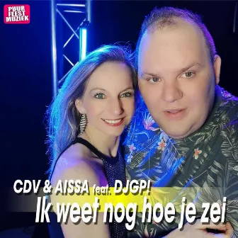 Ik Weet Nog Hoe Je Zei by CDV