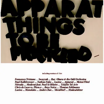 Things To Be Frickled by Apparat