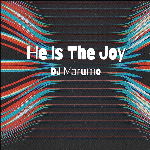 He Is The Joy