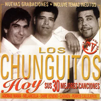 Hoy Sus 30 Mejores Canciones by Los Chunguitos