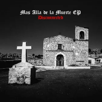 Mas Alla de la Muerte Ep by Disconnected