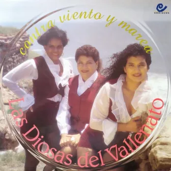 Contra Viento Y Marea by Las Diosas Del Vallenato