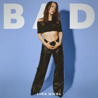 Bad by Baker Aaron