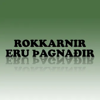 Rokkarnir eru þagnaðir by Halldór Skarphéðinsson