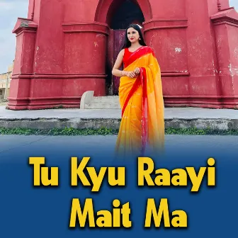 Tu Kyu Raayi Mait Ma by Hardik Panwar