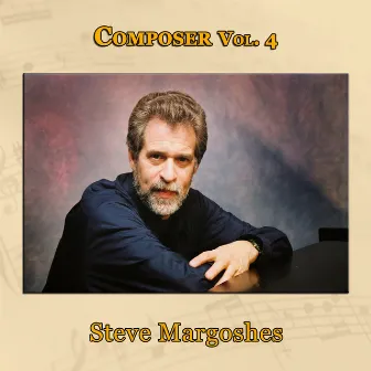 Composer Vol. 4: Steve Margoshes by Steve Margoshes