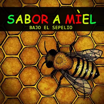 Sabor a Miel by Bajo el Sepelio