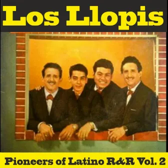 Pioneers of Latino R&R Vol. 2 by Los Llopis