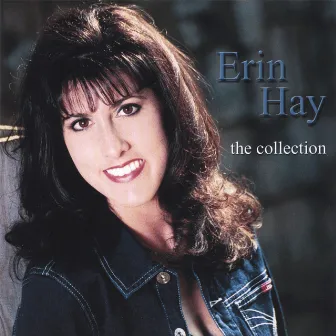 THE COLLECTION (Greatest Hits) by Erin Hay