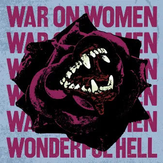 Wonderful Hell by War On Women