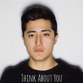 Think About You by Joshua Perez