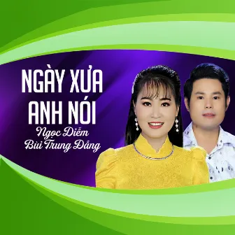 Ngày Xưa Anh Nói by Ngọc Diễm