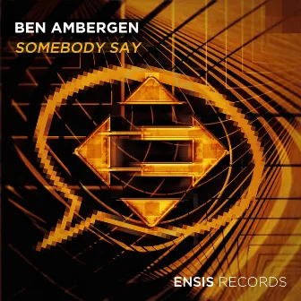 Somebody Say by Ben Ambergen