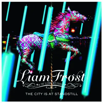 The City Is At Standstill by Liam Frost & The Slowdown Family