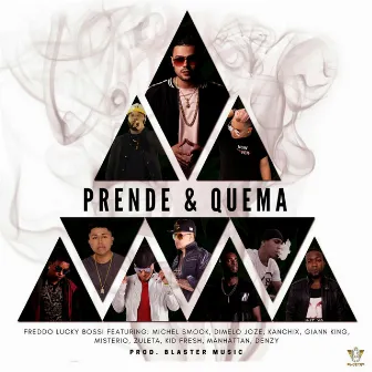 Prende & Quema by Freddo Lucky Bossi