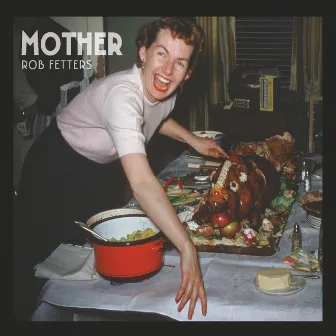 Mother by Rob Fetters