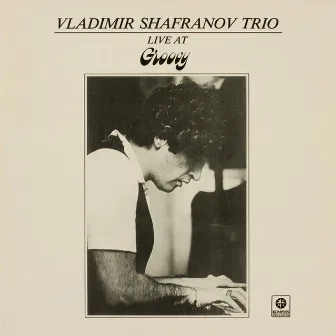 Live At Groovy by Vladimir Shafranov Trio