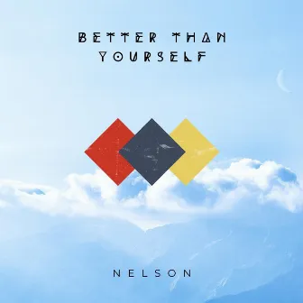 Better Than Yourself by Nelson