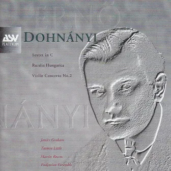 Dohnanyi: Violin Concerto No.2, Ruralia Hungarica, Sextet by Endymion Ensemble