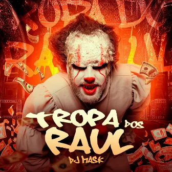 Tropa dos Raul by DJ Mask