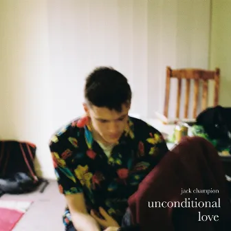 Unconditional Love by Jack Champion