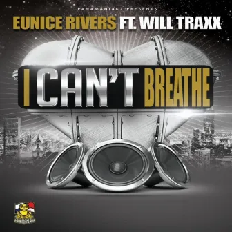 I Can't Breathe by Eunice Rivers